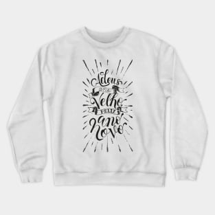 Goodbye Old Year Happy New Year Crewneck Sweatshirt